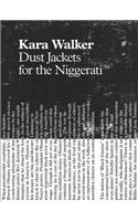 Kara Walker: Dust Jackets for the Niggerati