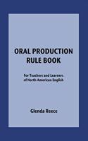 Oral Production Rule Book