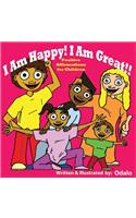 I Am Happy, I Am Great!