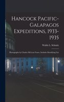 Hancock Pacific-Galapagos Expeditions, 1933-1935: Photographs by Charles McLean Fraser, Includes Identifying List