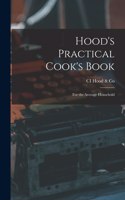 Hood's Practical Cook's Book