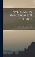 Five Years in Siam, From 1891 to 1896; Volume 1