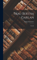 Frau Bertha Garlan