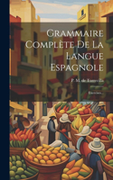 Grammaire Complète De La Langue Espagnole: Exercises...