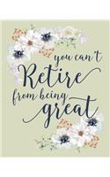 You Can't Retire From Being Great