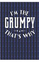 I'm The Grumpy That's Why: Family life grandpa dad men father's day gift love marriage friendship parenting wedding divorce Memory dating Journal Blank Lined Note Book