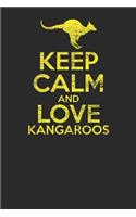 Keep Calm And Love Kangaroos