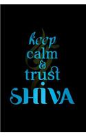 Keep Calm & Trust Shiva