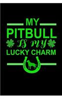 My Pitbull is my Lucky Charm