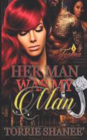 Her Man Was My Man