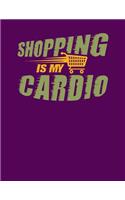 Shopping is my Cardio