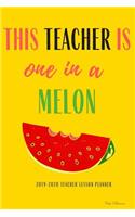 2019-2020 Teacher Lesson Planner This Teacher Is One In A Melon: Teacher Planner Lesson Planner Academic Planner Academic Organizer 2019-2020 Daily Weekly Monthly Planners 2019-2020 Cute Planner 2019-2020 Melon