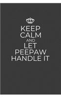 Keep Calm And Let Peepaw Handle It