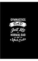 Gymnastics Dad Just Like a Normal Dad But Much Cooler