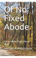 Of No Fixed Abode: Uncle Albert from Percy Main