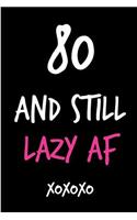 80 and Still Lazy AF
