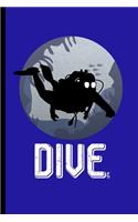 Dive: For all Divers Scuba Diving notebooks gift (6x9) Lined notebook