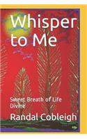 Whisper to Me