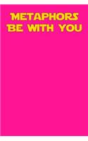 Metaphors Be With You