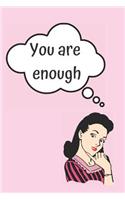 You Are Enough Blank Lined Notebook Journal