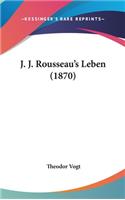 J. J. Rousseau's Leben (1870)