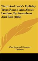 Ward and Lock's Holiday Trips Round and about London, by Steamboat and Rail (1882)