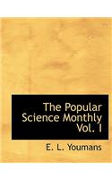 The Popular Science Monthly Vol. I