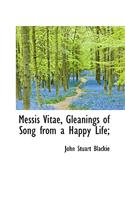 Messis Vitae, Gleanings of Song from a Happy Life;