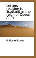 Letters Relating to Scotland in the Reign of Queen Anne: (English)
