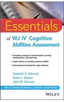 Essentials of Wj IV Cognitive Abilities Assessment: Cognitive Abilities Assessment