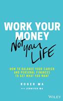 Work Your Money, Not Your Life