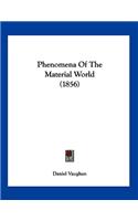 Phenomena Of The Material World (1856): (English)