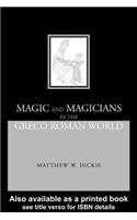 Magic and Magicians in the Greco-Roman World