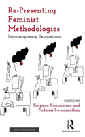 Re-Presenting Feminist Methodologies: Interdisciplinary Explorations