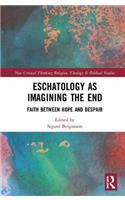 Eschatology as Imagining the End