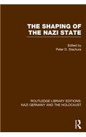 Shaping of the Nazi State (Rle Nazi Germany & Holocaust)