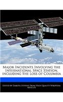 Major Incidents Involving the International Space Station, Including the Loss of Columbia