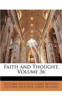 Faith and Thought, Volume 36