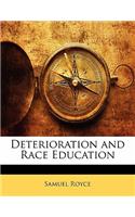 Deterioration and Race Education