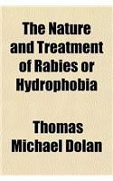 The Nature and Treatment of Rabies or Hydrophobia; Being the Report of the Special Commission Appointed by the Medical Press and Circular, with Valuable Additions