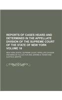 Reports of Cases Heard and Determined in the Appellate Division of the Supreme Court of the State of New York Volume 18: (English)