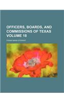 Officers, Boards, and Commissions of Texas Volume 18