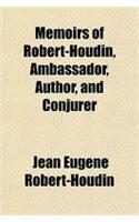Memoirs of Robert-Houdin, Ambassador, Author, and Conjurer: (English)