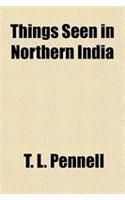 Things Seen in Northern India