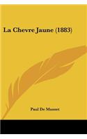 La Chevre Jaune (1883): (French)