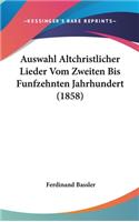 Auswahl Altchristlicher Lieder Vom Zweiten Bis Funfzehnten Jahrhundert (1858)