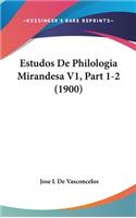 Estudos De Philologia Mirandesa V1, Part 1-2 (1900)