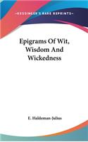 Epigrams of Wit, Wisdom and Wickedness
