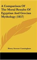 A Comparison of the Moral Results of Egyptian and Grecian Mythology (1857)