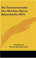 Die Furstenverrathe Des Melchior Baron Balaschscha (1874)